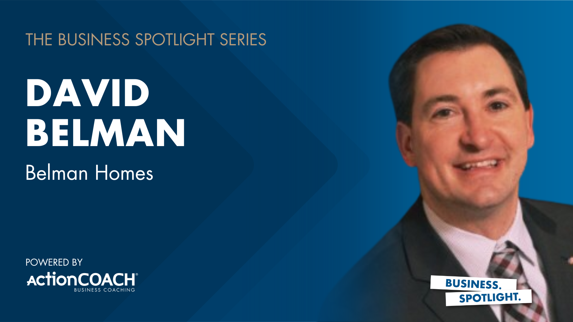 Business Spotlight with David Belman from Belman Homes