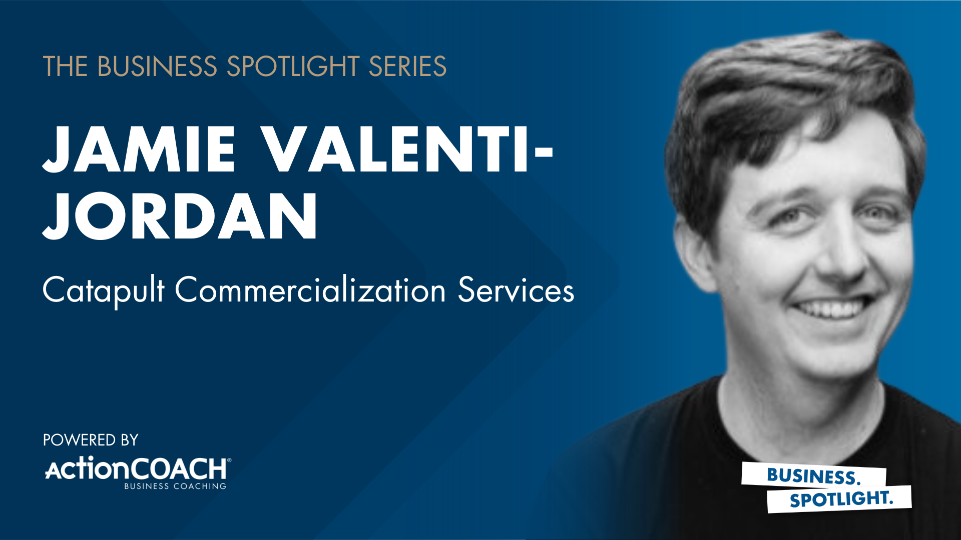 Business Spotlight with Jamie Valenti-Jordan from Catapult Commercialization Services