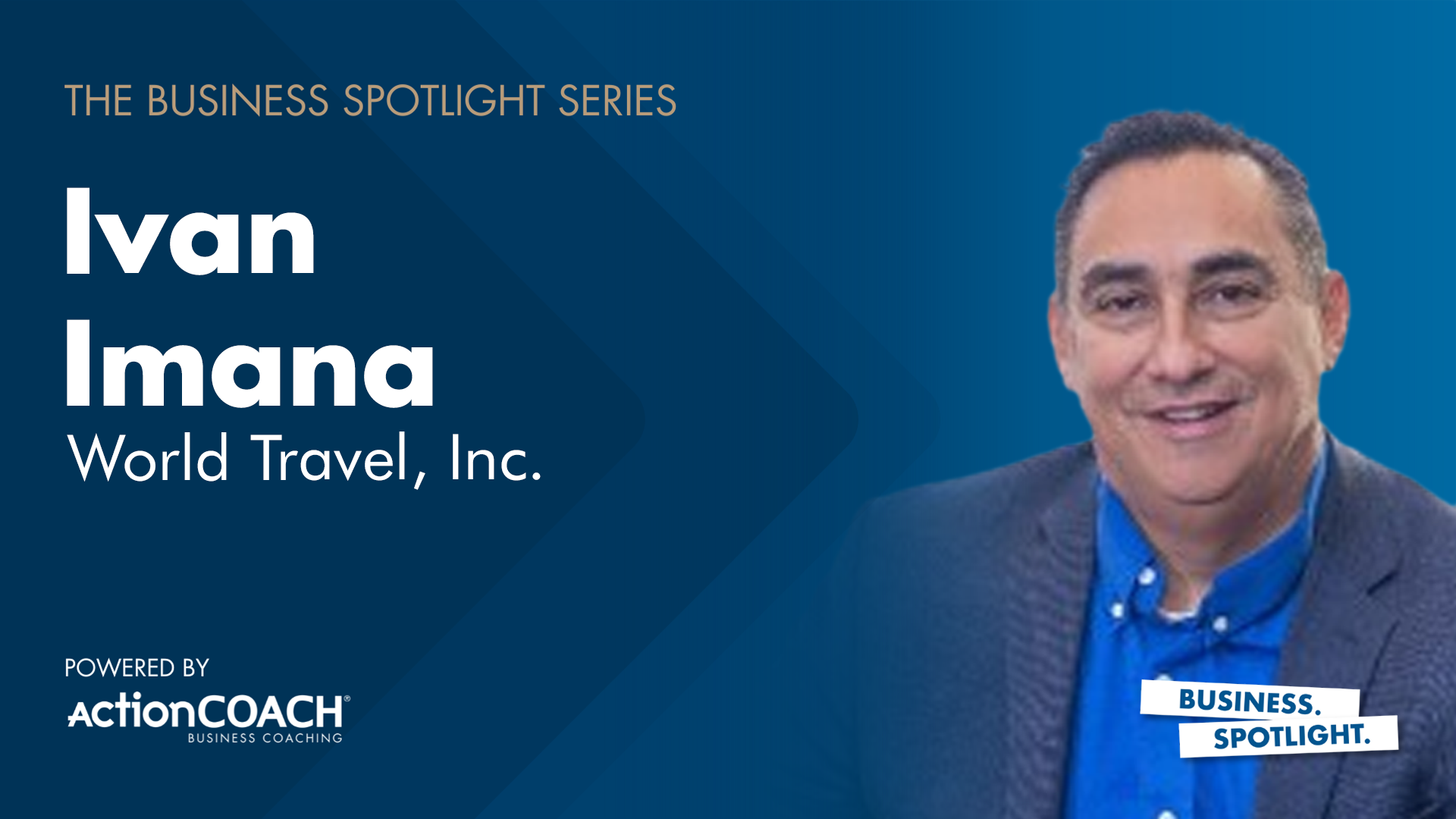 Business Spotlight with Ivan Imana from World Travel, Inc.