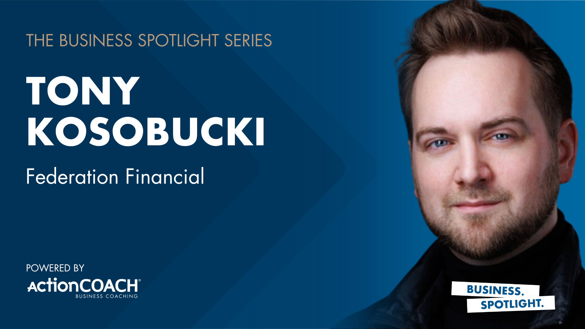 Business Spotlight with Tony Kosobucki from Federation Financial