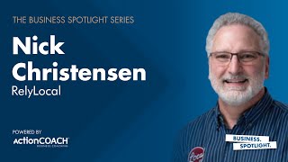 Business Spotlight with RelyLocal’s Nick Christensen