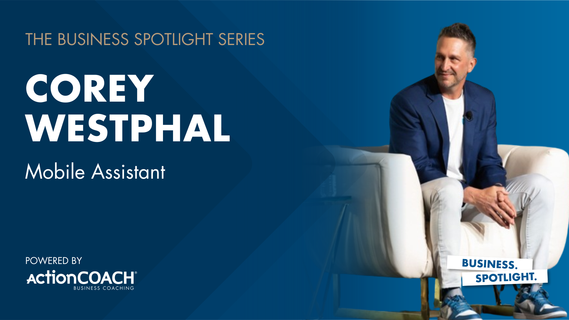 Business Spotlight with Corey Westphal from Mobile Assistant