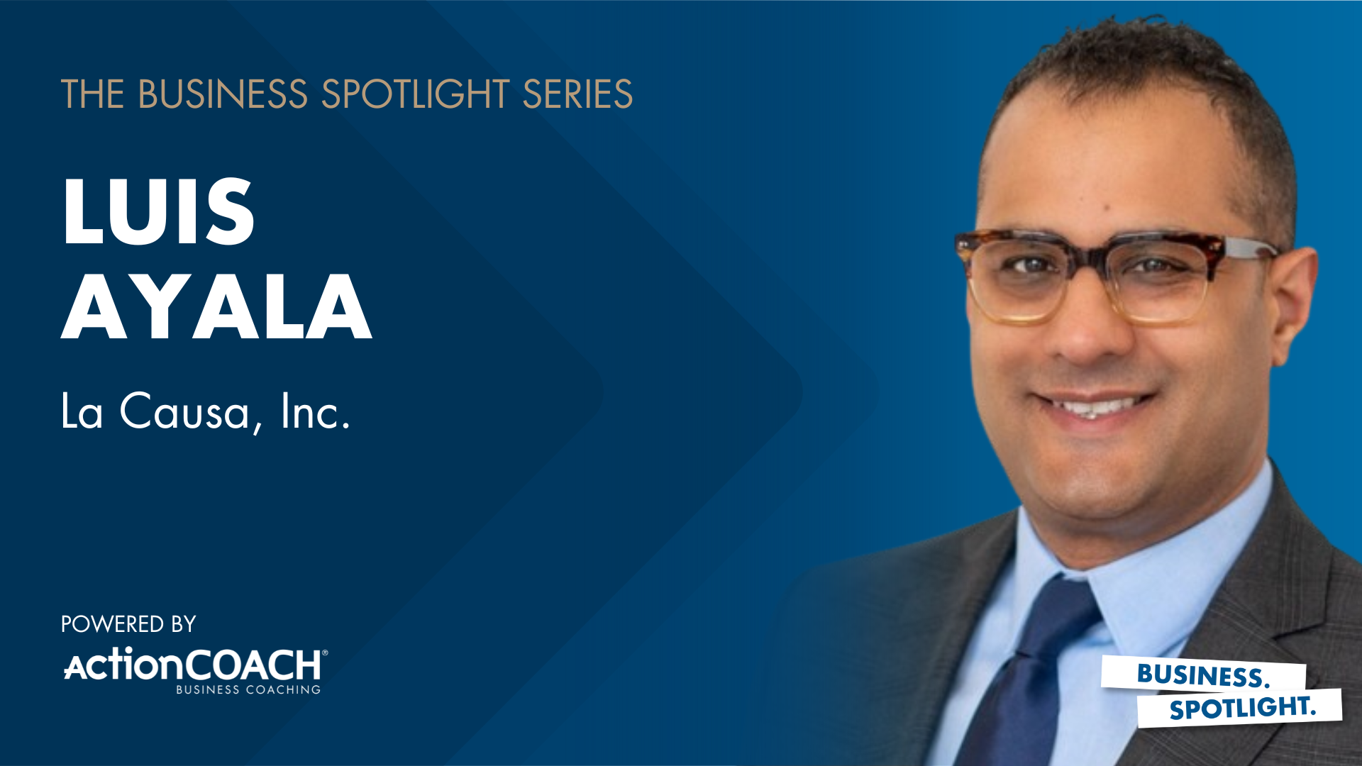 Business Spotlight with Luis Ayala from La Causa, Inc