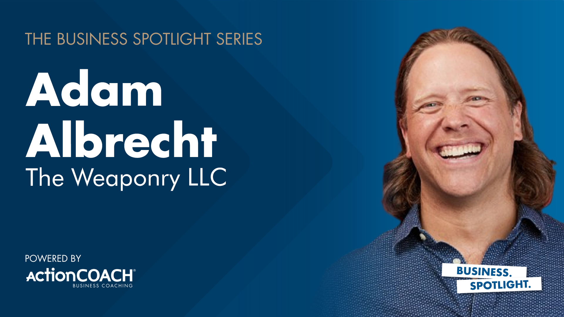 Business Spotlight with Adam Albrecht from The Weaponry