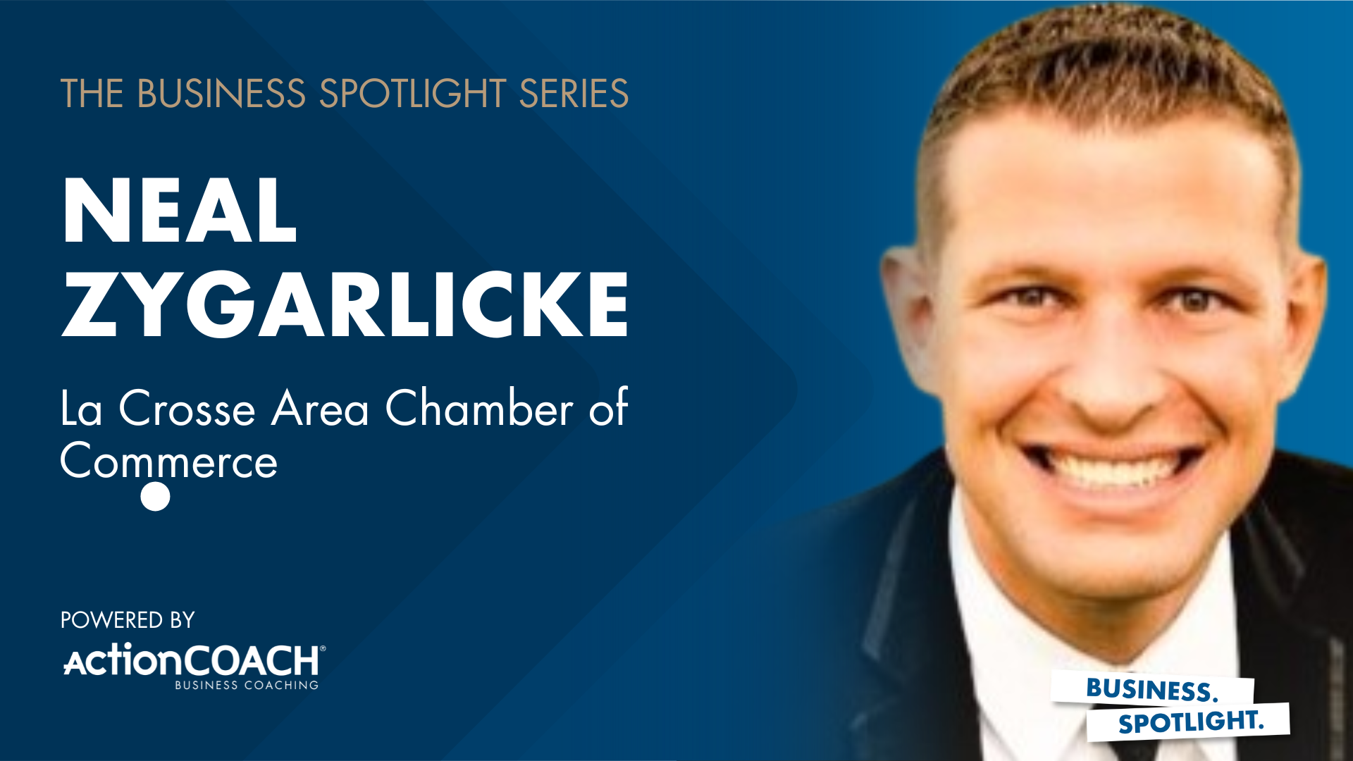 Business Spotlight with Neal Zygarlicke of the LaCrosse Area Chamber of Commerce