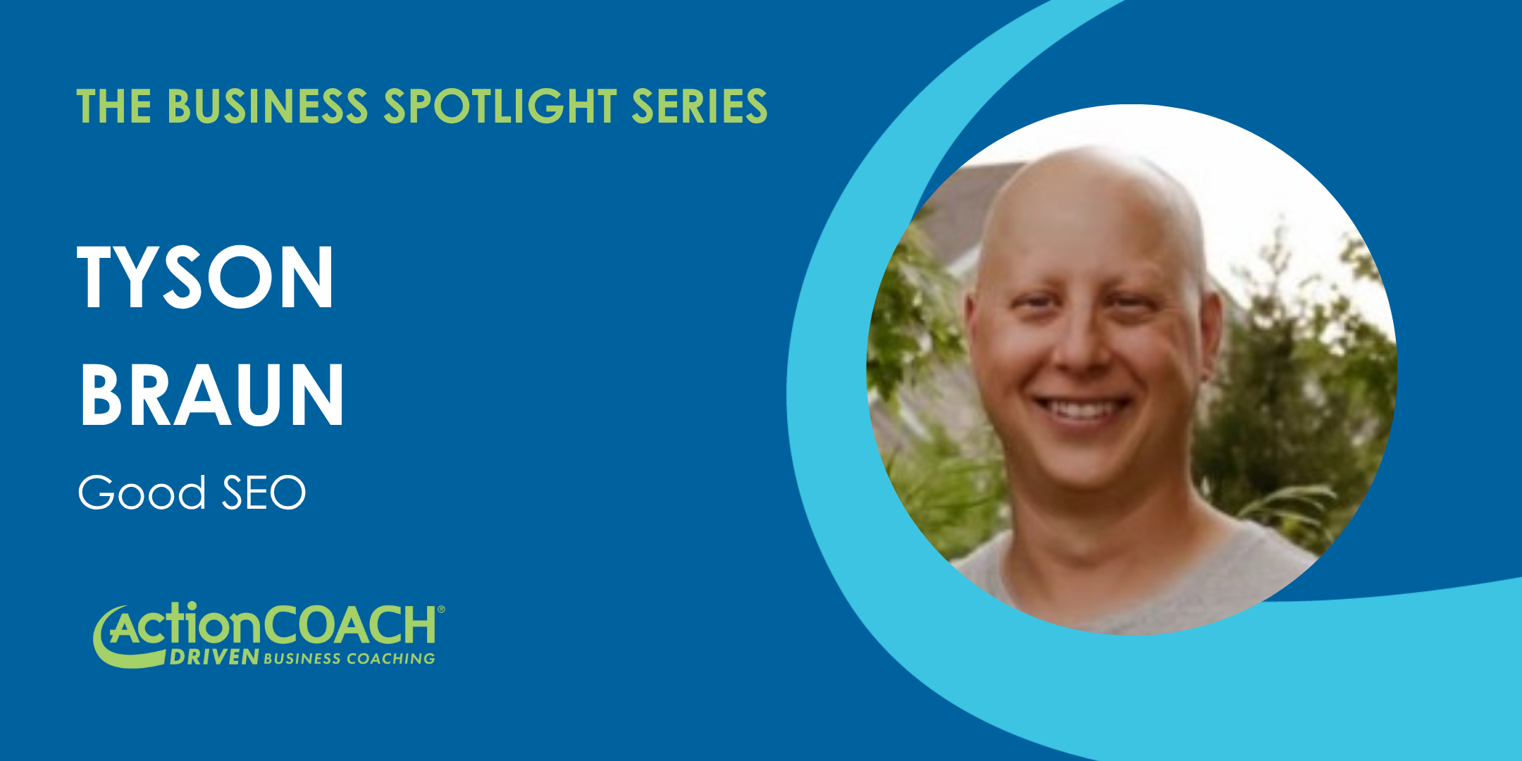 Business Spotlight with Tyson Braun of Good SEO