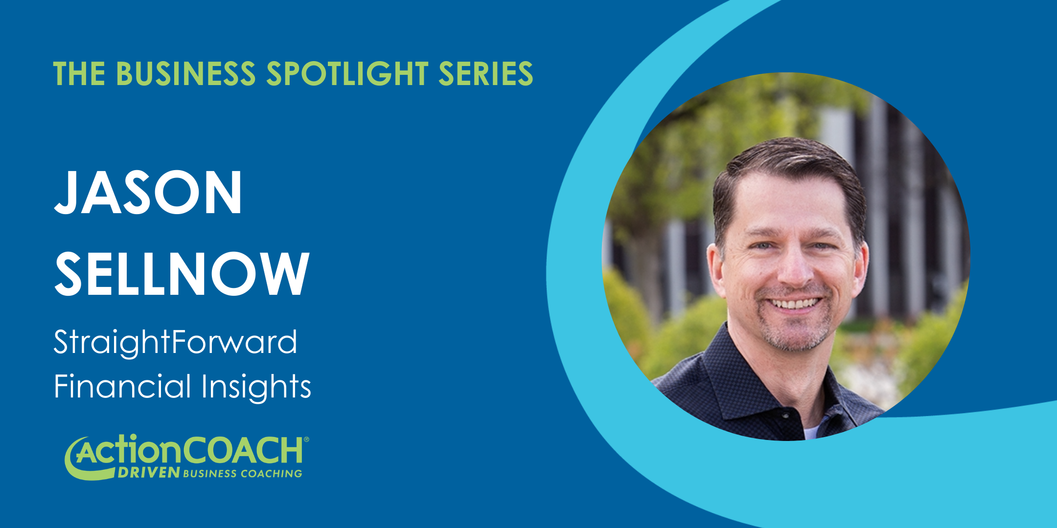 Business Spotlight with Jason Sellnow of StraightForward Financial Insights