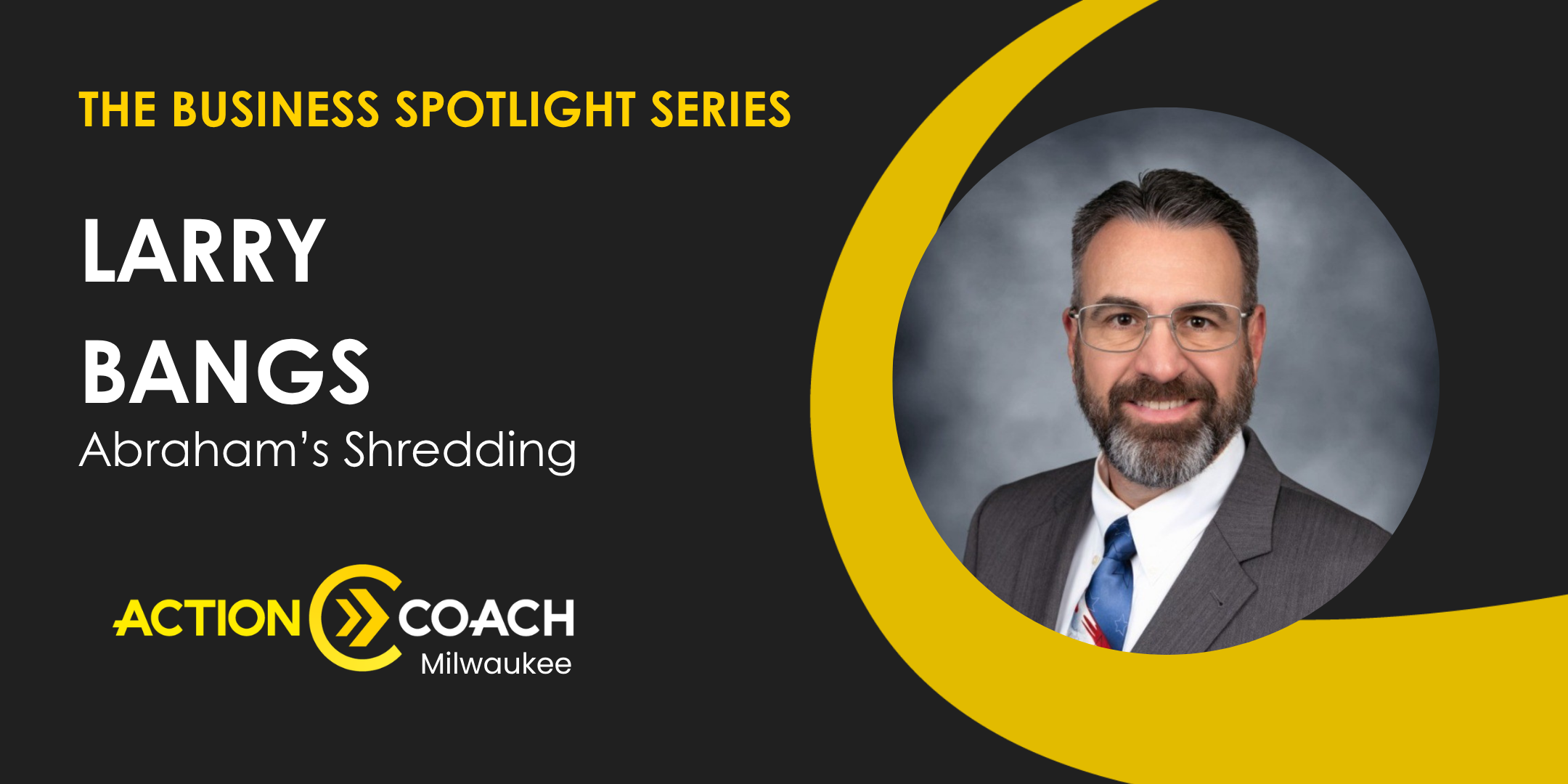 Business Spotlight With Larry Bangs of Abraham’s Shredding