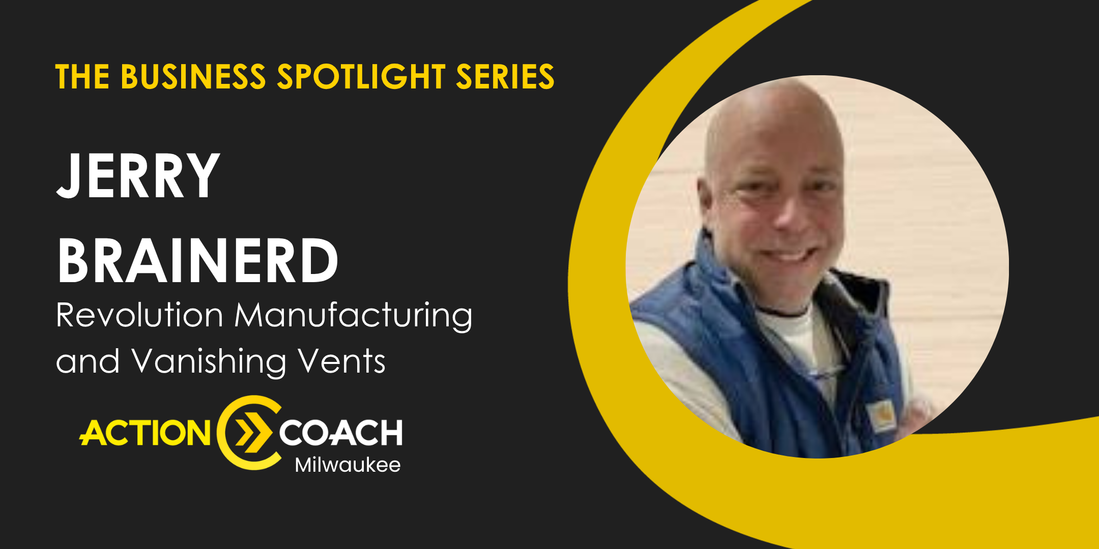 Business Spotlight with Jerry Brainerd of Revolution Manufacturing and Vanishing Vents