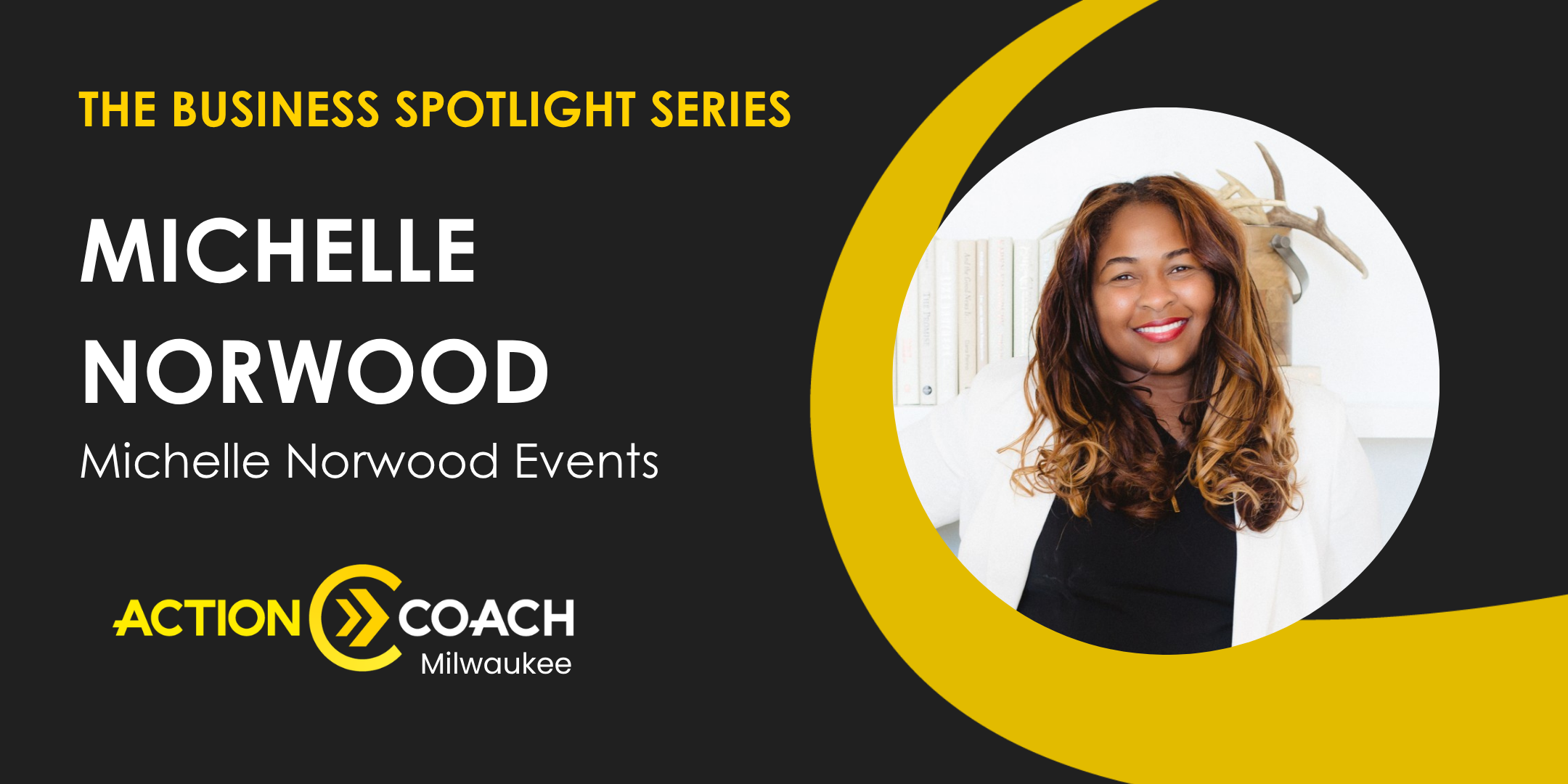 Business Spotlight with Michelle Norwood of Michelle Norwood Events