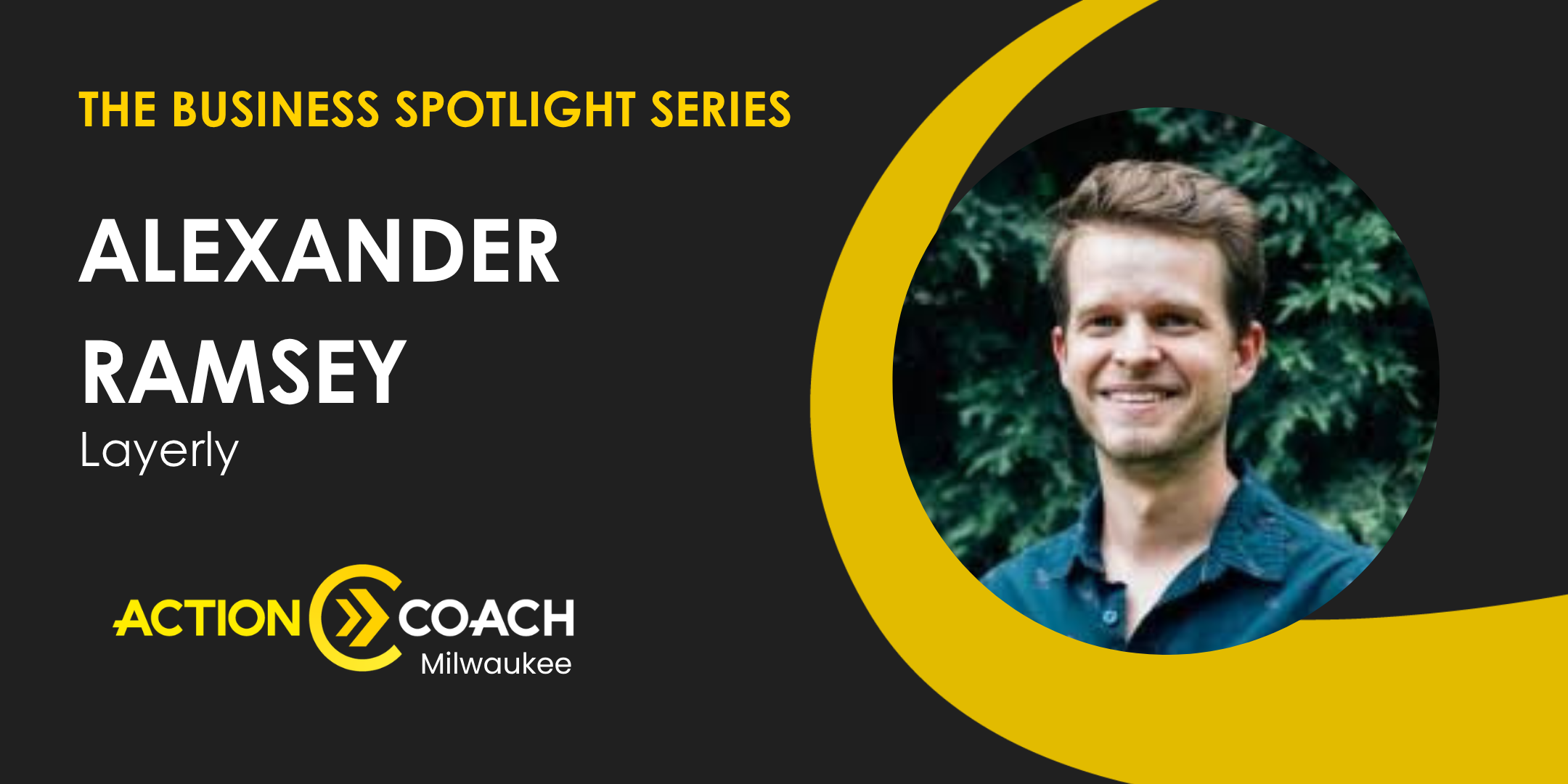 Business Spotlight with Alexander Ramsey of Layerly