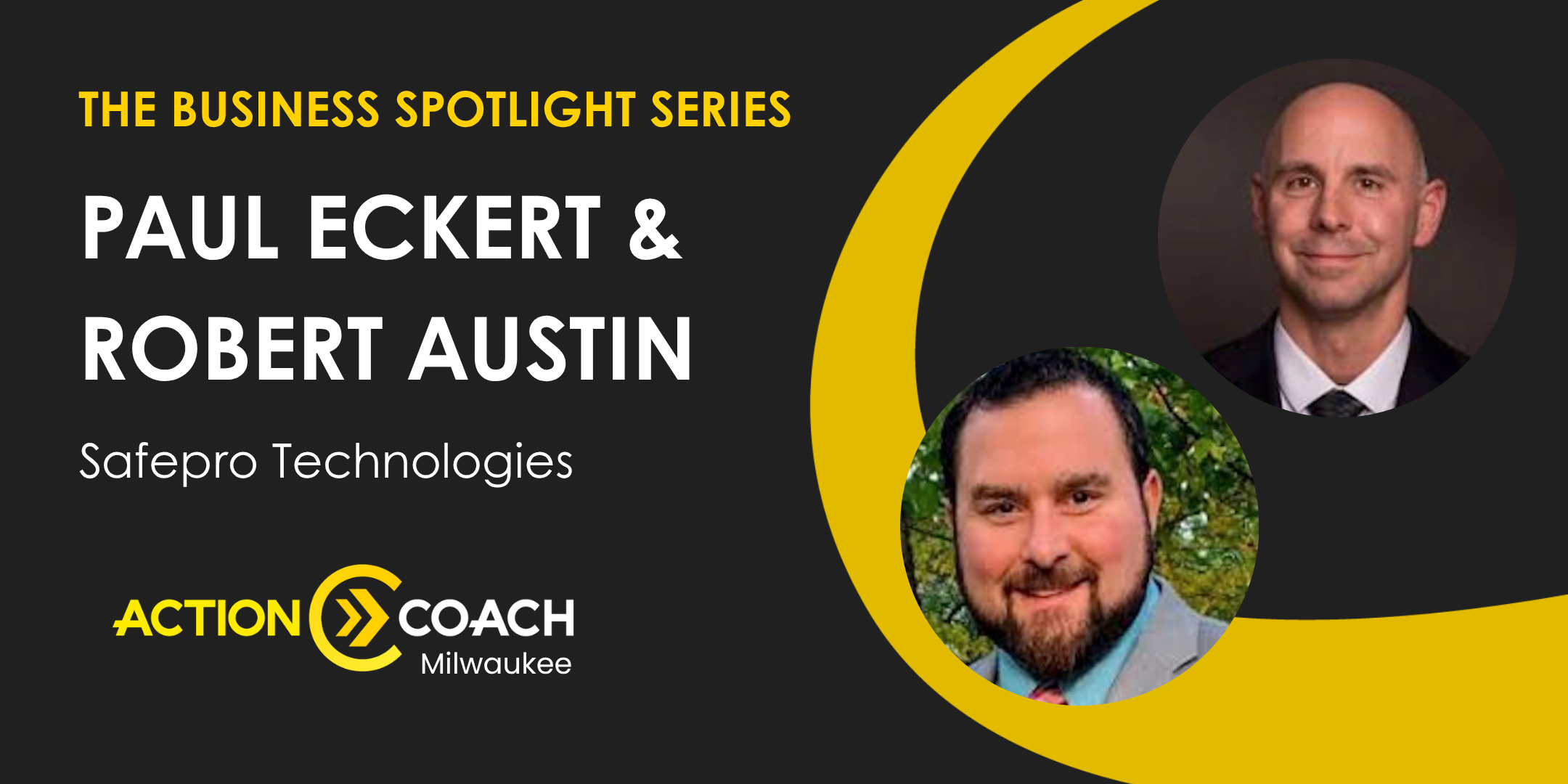 Business Spotlight with Paul Eckert and Robert Austin of Safepro Technologies